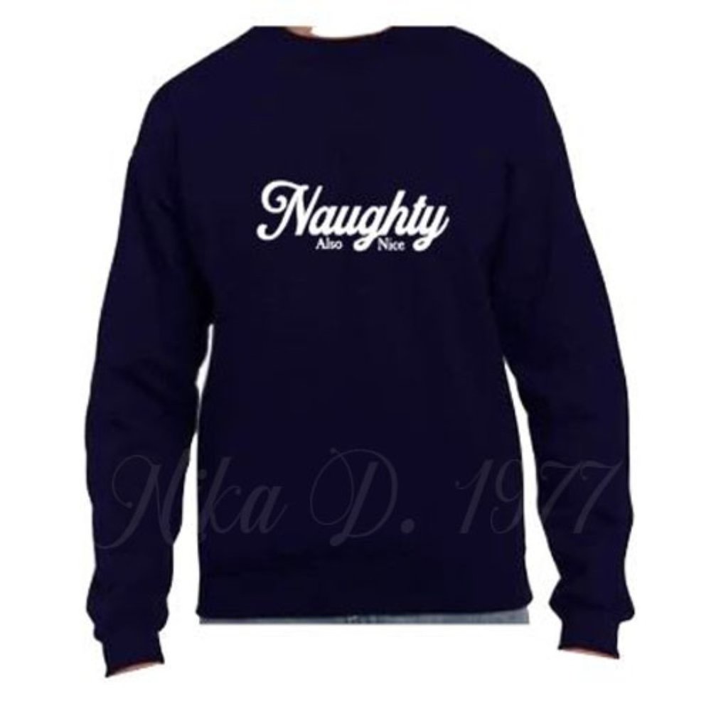 Naughty (Also Nice) Holiday Sweatshirt Unisex